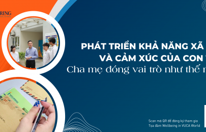 Phát triển khả năng xã hội và cảm xúc của con trẻ: Cha mẹ đóng vai trò như thế nào?